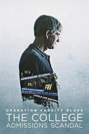 Chiến dịch Varsity Blues: Vụ bê bối tuyển sinh đại học | Operation Varsity Blues: The College Admissions Scandal (2021)