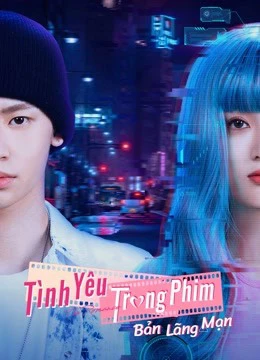 Tình Yêu Trong Phim:  Bản Lãng Mạn | The Romance: The Series (2021)