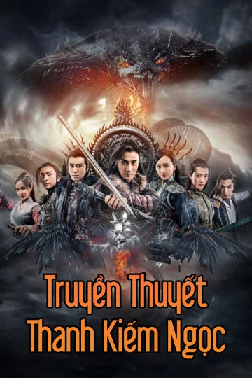 Truyền Thuyết Thanh Kiếm Ngọc | The Legend Of Jade Sword (2017)